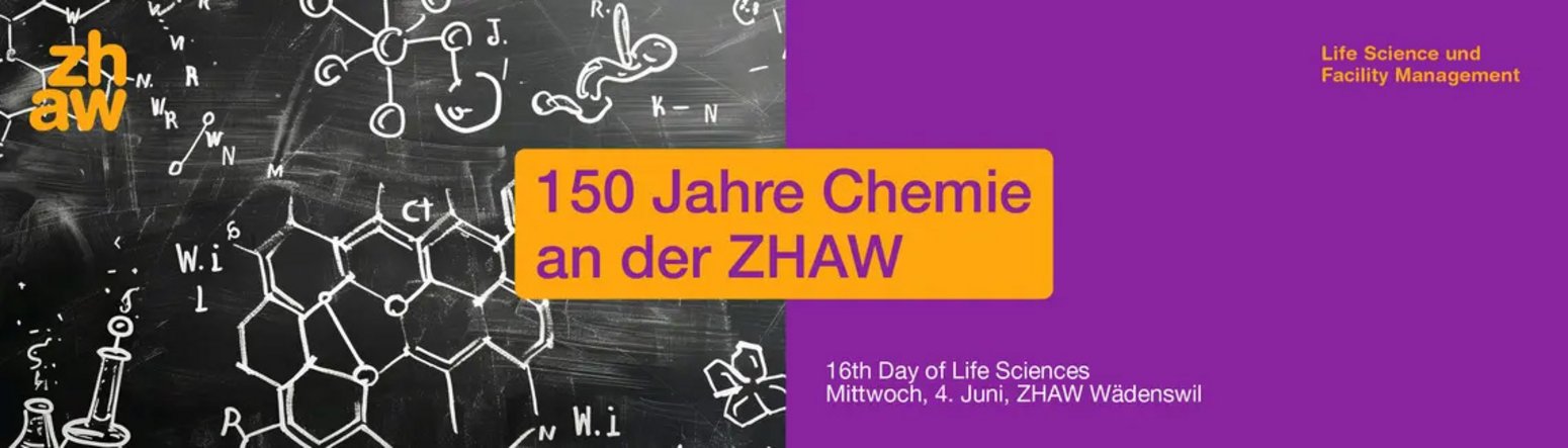 16. Day of Life Sciences – 150 Jahre Chemie an der ZHAW